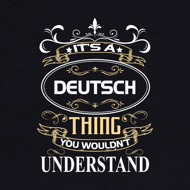 Deutsch Name Shirt It's A Deutsch Thing You Wouldn't Understand by Sparkle Ontani